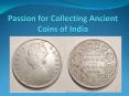 Passion for collecting ancient coins of india PowerPoint PPT Presentation