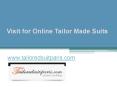 Visit for Online Tailor Made Suits - www.tailoredsuitparis.com PowerPoint PPT Presentation