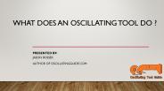 What does an Oscillating Tool do ?