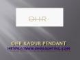 OHR KADUR Pendant and Chandeliers Lights PowerPoint PPT Presentation