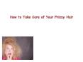 How to take care of your frizzy hair PowerPoint PPT Presentation