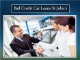 Bad Credit Car Loans St John's PowerPoint PPT Presentation