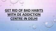 Get Rid Of Bad Habits With De Addiction