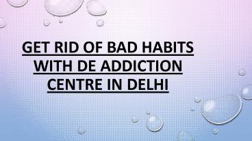 Get Rid Of Bad Habits With De Addiction (1)