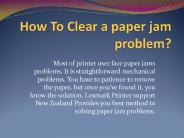 How to clear a paper jam problem?