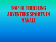 TOP 10 THRILLING ADVENTURE SPORTS IN MANALI