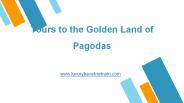 Tours to the Golden Land of Pagodas