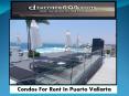 Condos For Rent In Puerto Vallarta (3) PowerPoint PPT Presentation
