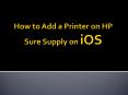 How to Add a Printer on HP Sure Supply on iOS PowerPoint PPT Presentation