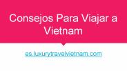 Consejos Para Viajar a Vietnam