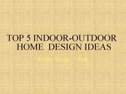 Top 5 Indoor-Outdoor Home Design Ideas