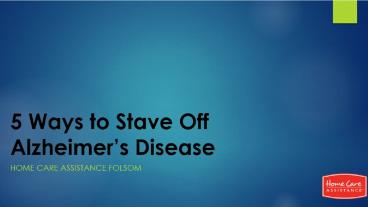 5 Ways to Stave Off Alzheimer’s Disease (1)