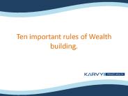Ten important rules of Wealth building.