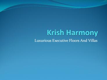 Krish Harmony Luxurious Executive Floors and Villas