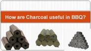 How are Charcoal useful in BBQ?