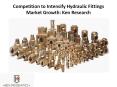 Competition to Intensify Hydraulic Fittings Market Growth - Ken Research PowerPoint PPT Presentation