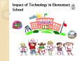 Impact of Technology in Elementary School PowerPoint PPT Presentation