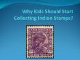 Why kids should start collecting indian stamps PowerPoint PPT Presentation