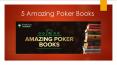 5 Amazing Poker Books PowerPoint PPT Presentation