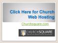 Click Here for Church Web Hosting - Churchsquare.com PowerPoint PPT Presentation