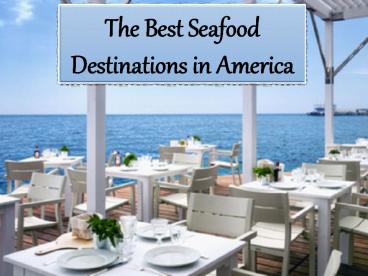 The Best Seafood Destinations in America
