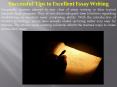 Successful Tips to Excellent Essay Writing PowerPoint PPT Presentation