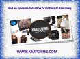 Find an Enviable Selection of Clothes at Kaatching PowerPoint PPT Presentation