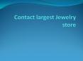 Contact largest Jewelry store