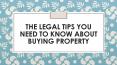 The Legal Tips You Need To Know About Buying Property