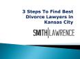3 Steps To Find Best Divorce Lawyers in Kansas City PowerPoint PPT Presentation