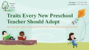 Traits Every New Preschool Teacher Should Adopt
