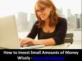 How to Invest Small Amounts of Money Wisely PowerPoint PPT Presentation