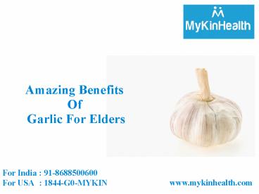 Amazing Health Benefits Of Garlic For Elders