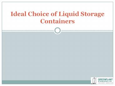 Ideal Choice of Liquid Storage Containers