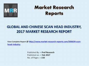Scan Head Market 2012-2022 Global Key Manufacturers Analysis Review