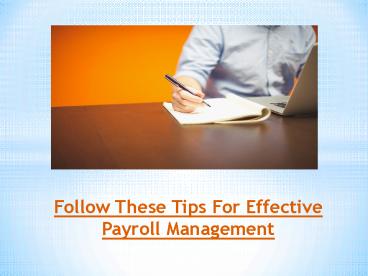 Follow These Tips For Effective Payroll Management
