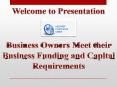 Business Owners Meet their Business Funding and Capital Requirements PowerPoint PPT Presentation