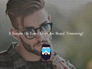 Simple Steps to get ready for Bearded Look