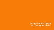 Cervical Traction Therapy for Treating Neck Pain
