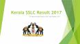 Kerala Board SSLC Result 2017 (1) PowerPoint PPT Presentation