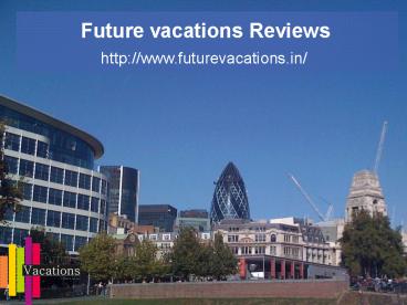 Wanted Sales Executive in (Future vacations Reviews)