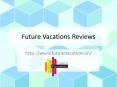 Future vacations Reviews/ Future vacations bangalore PowerPoint PPT Presentation