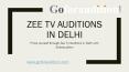 Prove yourself through Zee TV Auditions In Delhi with Goforaudition PowerPoint PPT Presentation