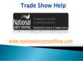 Trade Show Help - www.nationaleventstaffing.com PowerPoint PPT Presentation