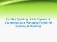 Cynthia Spalding Holds 15years of Experience as a Managing Partner of Spalding & Spalding PowerPoint PPT Presentation