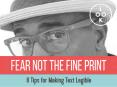 Fear Not The Fine Print |  Tips For Making Text Legible PowerPoint PPT Presentation