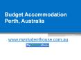 Budget Accommodation Perth, Australia - www.mystudenthouse.com.au PowerPoint PPT Presentation