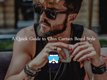 Simple Guide to Chin Curtain Beard Style