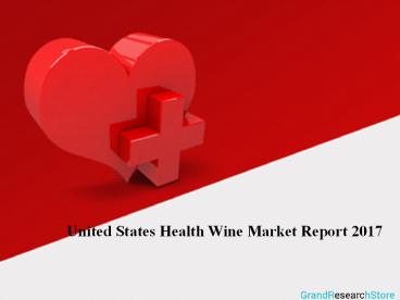 United States Health Wine Market Report 2017