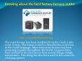 Knowing about the best factory furnace outlet (1) PowerPoint PPT Presentation